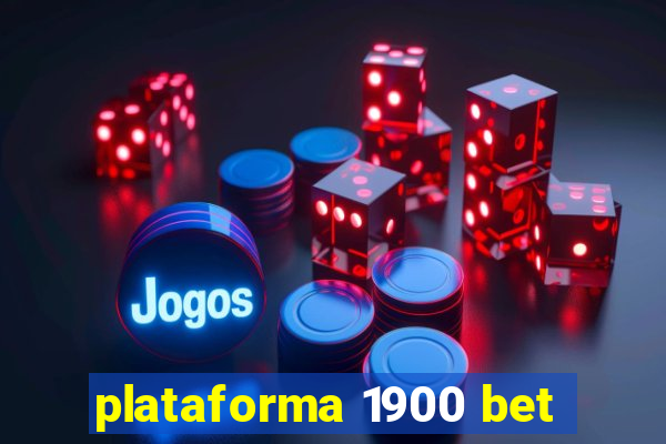 plataforma 1900 bet